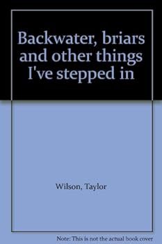 Paperback Backwater, briars and other things I've stepped in Book
