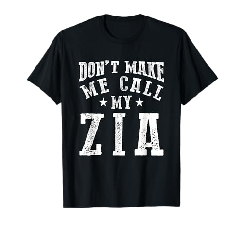 Don't Make Me Call My Zia Aunt Funny Nephew Niece citas Camiseta