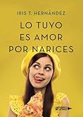 Lo tuyo es amor por narices (SIN COLECCION)