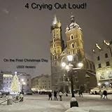 4 Crying Out Loud!