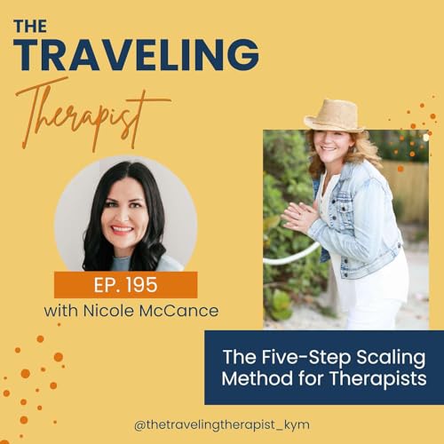 195. The Five-Step Scaling Method for Therapists with Nicole McCance