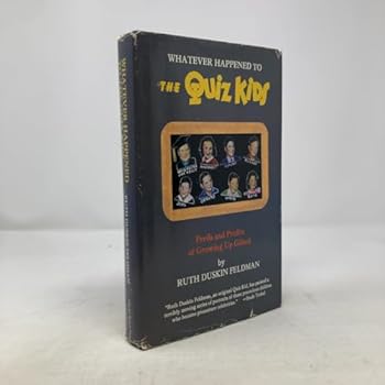 Hardcover Whatever Happened to the Quiz Kids? Perils and Profits of Growing Up Gifted Book