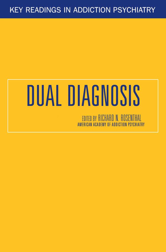 Dual Diagnosis (Key Readings in Addiction Psychiatry)      1st Edition, Kindle Edition