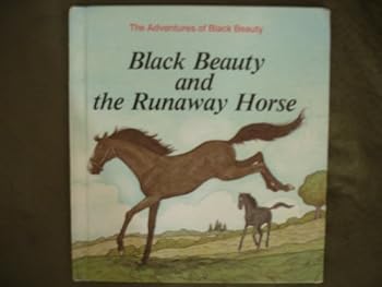 Black Beauty and the Runaway Horse (Anna Sewell's the Adventures of Black Beauty, 2) - Book #2 of the Adventures of Black Beauty
