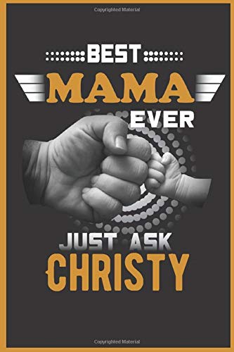 Best mama ever just ask Christy: Notebook Planner - 6x9 inch Daily Planner Journal, To Do List Notebook, Daily Organizer