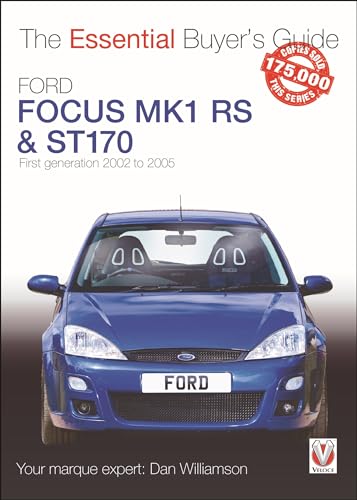 Ford Focus Mk1 RS & ST170: First generation 2002 to 2005 (Essential Buyer's Guide)