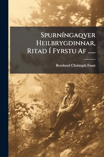 Spurníngaqver Heilbrygdinnar, Ritad Í Fyrstu Af ...... (Danish Edition)