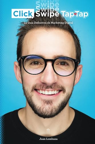 Click Swipe Tap Tap: La guia definitiva de marketing digital