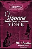 Yvonne Goes to York (The Travelling Matchmaker Series Book 6)