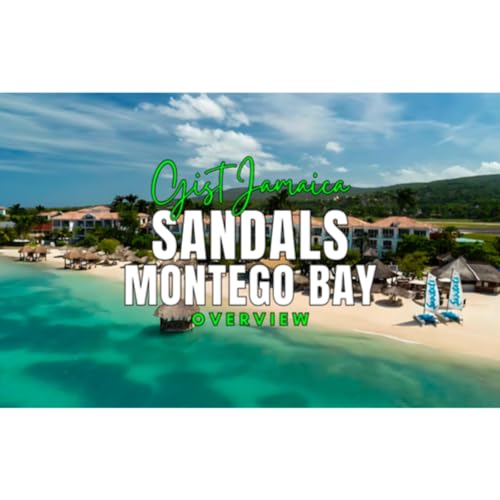 Sandals Montego Bay Resort Review - Gist Jamaica Podcast copertina