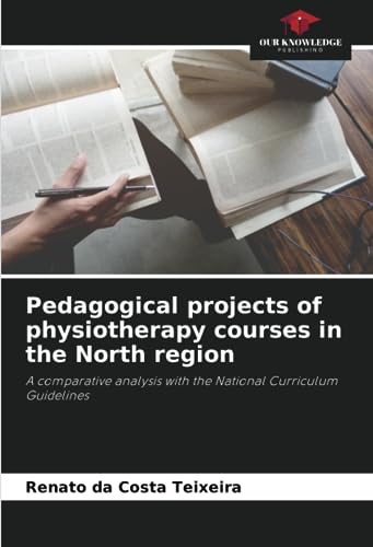 Pedagogical projects of physiotherapy courses in the North region: A comparative analysis with the National Curriculum Guidelines