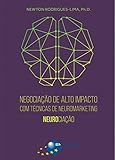Negociação de alto impacto com técnicas de neuromarketing: neurociação