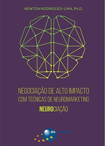 Negociação de alto impacto com técnicas de neuromarketing: neurociação