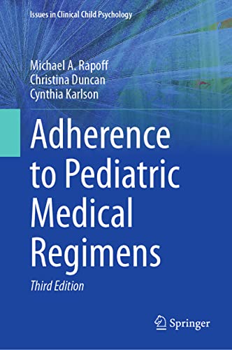 Adherence to Pediatric Medical Regimens (Issues in Clinical Child Psychology)