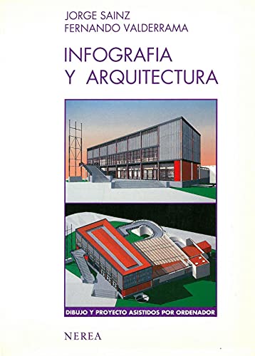Infografía y arquitectura Dibujo y proyecto asistidos por ordenador