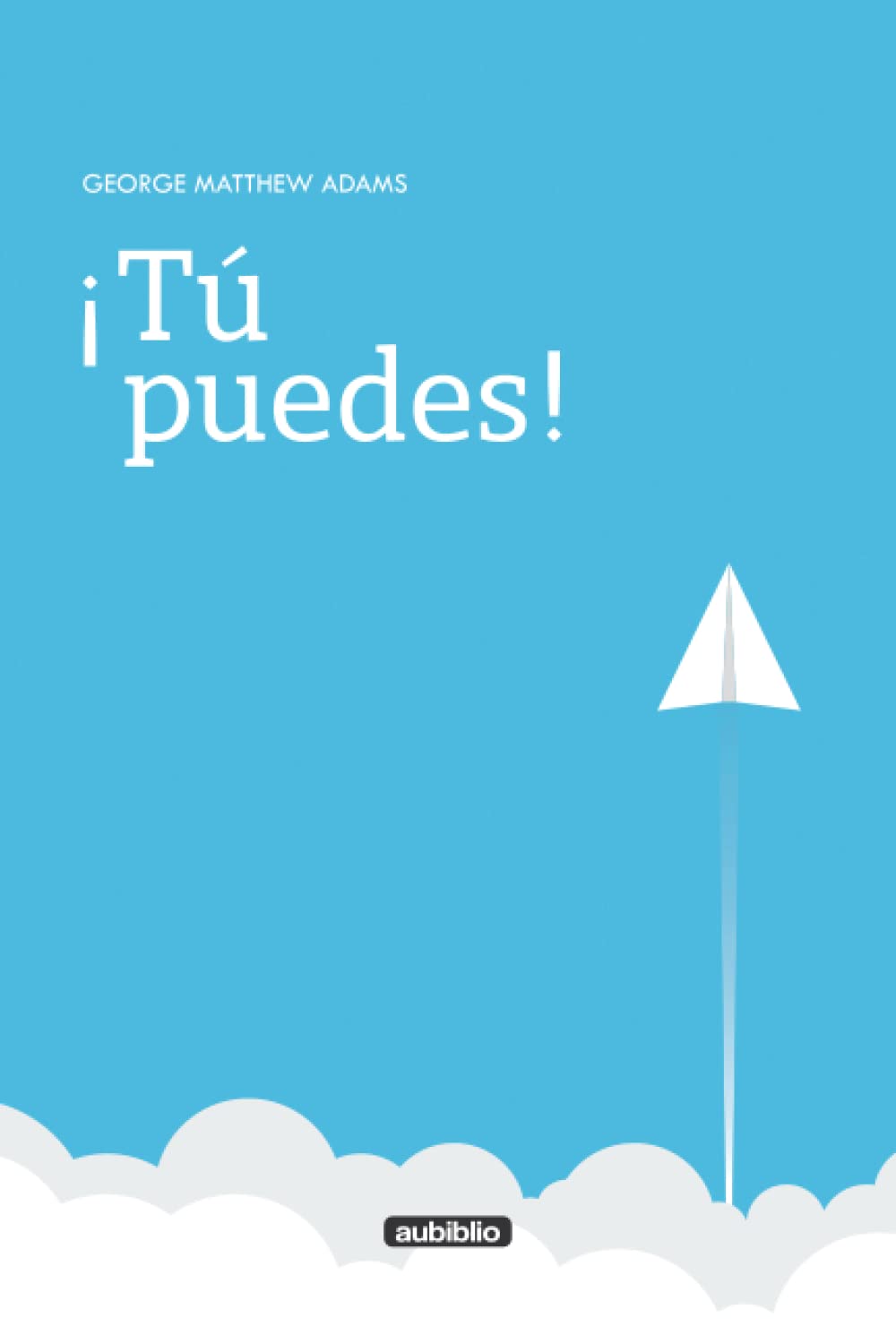 ¡Tú Puedes! (Spanish Edition)