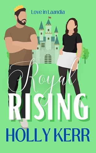 Royal Rising: A Modern Sweet Friends to Lovers Royal Romance (Love in Laandia Book 3)