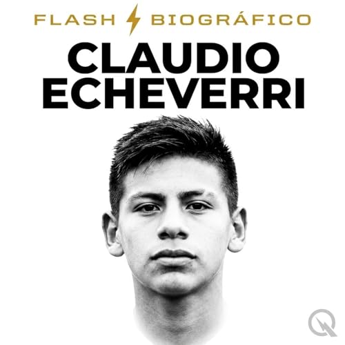 Claudio Echeverri - Flash Biogr&aacute;fico cover art
