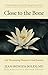 Produktbild Close to the Bone: Life-Threatening Illness as a Soul Journey