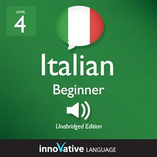 Learn Italian - Level 4: Beginner Italian, Volume 1: Lessons 1-25 cover art