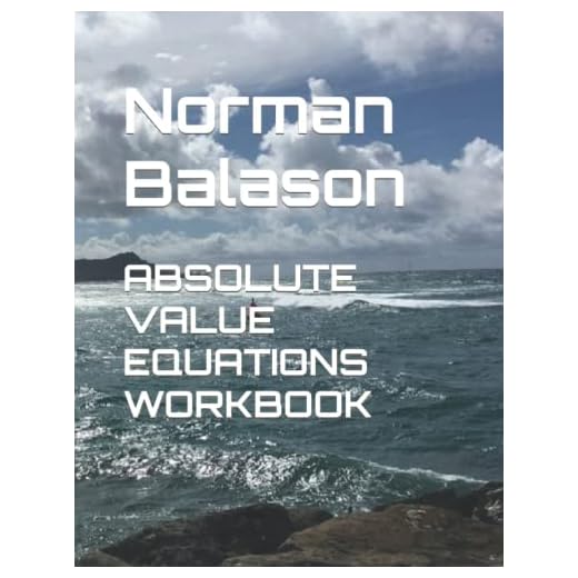 ABSOLUTE VALUE EQUATIONS WORKBOOK