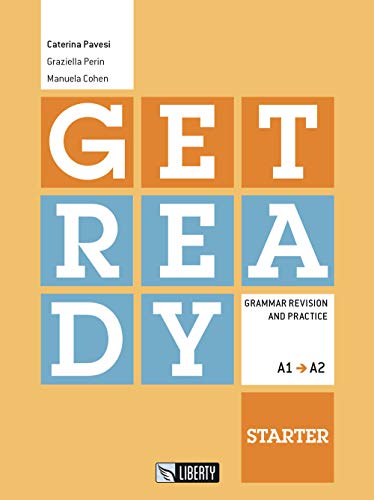 9788899279325 Get ready. Starter. Grammar revision and practice. Livello A1-A2 [Lingua inglese]