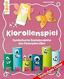 Das Klorollen-Bastelbuch: Ideen zum Basteln und Spielen mit Papprollen