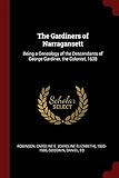 The Gardiners of Narragansett: Being a Genealogy of the Descendants of George Gardiner, the Colonist, 1638