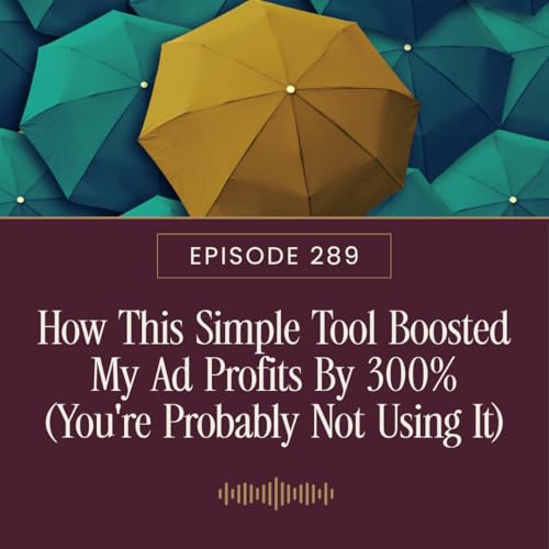 How This Simple Tool Boosted My Ad Profits By 300% (You're Probably Not Using It) Podcast Por  arte de portada