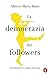 La Democrazia Dei Followers. Neoliberismo E Cultura Di Massa - 3