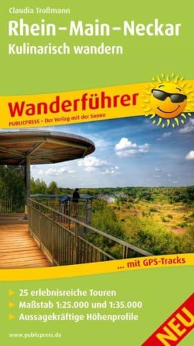 Publicpress sonstige Führer Rhein, Main, Neckar, Kulinarisch Wandern: Wanderführer mit GPS-Tracks zum Download (Wanderführer: WF)