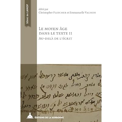 Le Moyen &Acirc;ge dans le texte II. Au-del&agrave; de l&rsquo;&eacute;crit