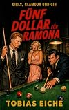 Fünf Dollar für Ramona: Girls, Glamour und Gin