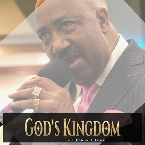 God's Kingdom Podcast By Dr Stephen C Everett and Michelle P Everett cover art