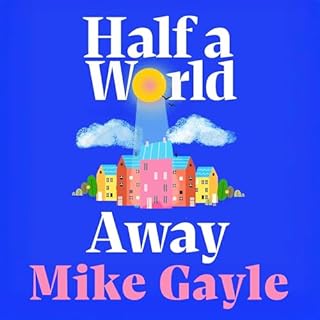 Half a World Away Audiobook By Mike Gayle cover art