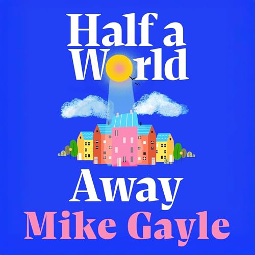 Half a World Away Audiolibro Por Mike Gayle arte de portada