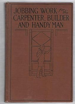 Hardcover Jobbing, Work for the Carpenter, Builder and Handy Man Book