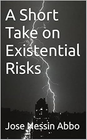 A Short Take on Existential Risks 1, Abbo, Jose Nessin - Amazon.com