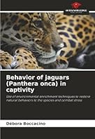 Behavior of jaguars (Panthera onca) in captivity 6209001351 Book Cover