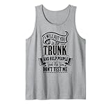 Photo Gallery i will put you in the trunk funny saying don t test me canotta Photo Gallery i will put you in the trunk funny saying don t test me canotta