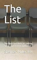 The List: The Nuts and Bolts of Getting Sober and Beating Addiction (Sobriety) 1699929572 Book Cover