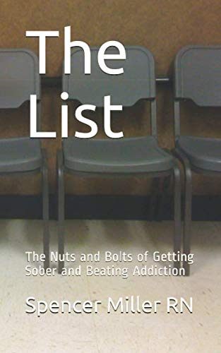 The List: The Nuts and Bolts of Getting Sober and Beating Addiction (Sobriety)