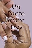 Un Pacto entre Tres: Consejeria Matrimonial (Spanish Edition)