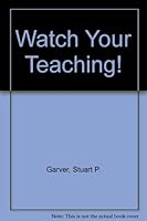 Watch Your Teaching! B0006CA94E Book Cover