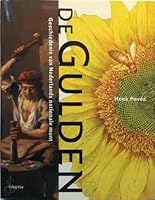 De gulden: Geschiedenis van Nederlands nationale munt 906868289X Book Cover