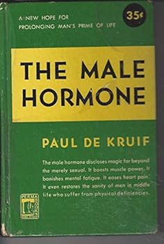 THE MALE HORMONE: A NEW GLEAM OF HOPE FOR PROLONGING MAN'S PRIME OF LIFE