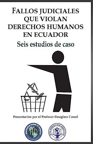  Fallos judiciales que violan Derechos Humanos en Ecuador: Seis estudios de caso