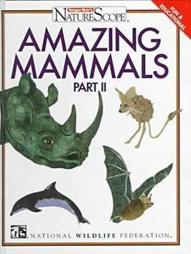 Amazing Mammals Part 2 (Ranger Rick's Naturescope)