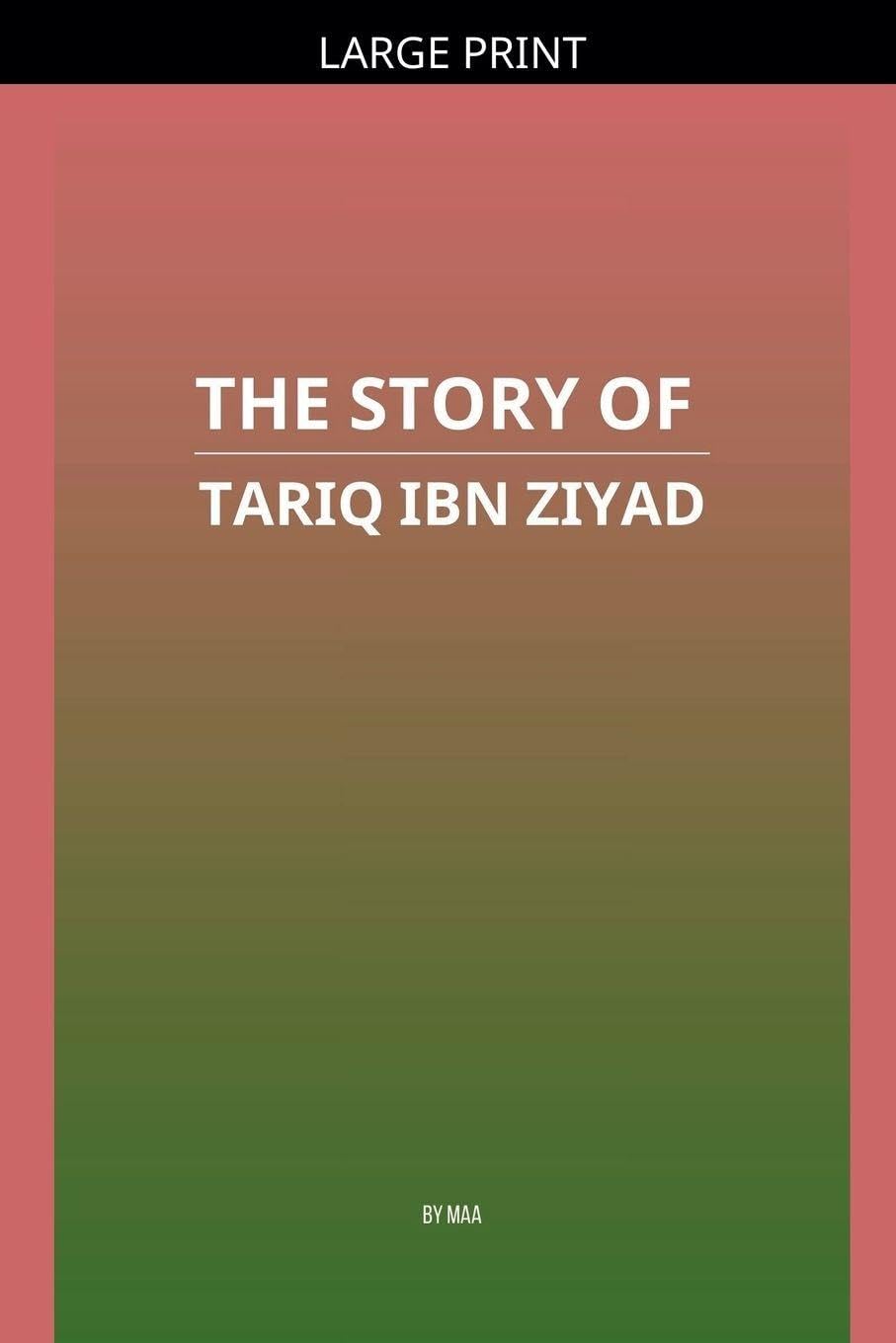 The Story of Tariq ibn Ziyad