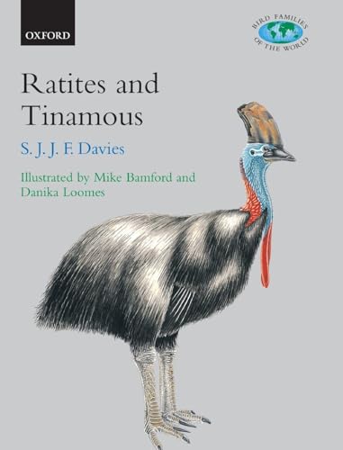 RATITES & TINAMOUS BFW C: Tinamidae, Rheidae, Dromaiidae, Casuariidae, Apterygidae, Struthionidae (Bird Families of the World)